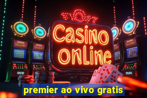 premier ao vivo gratis